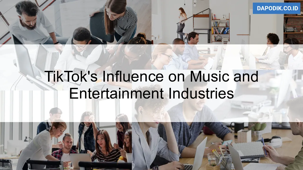 TikTok's Influence on Music and Entertainment Industries