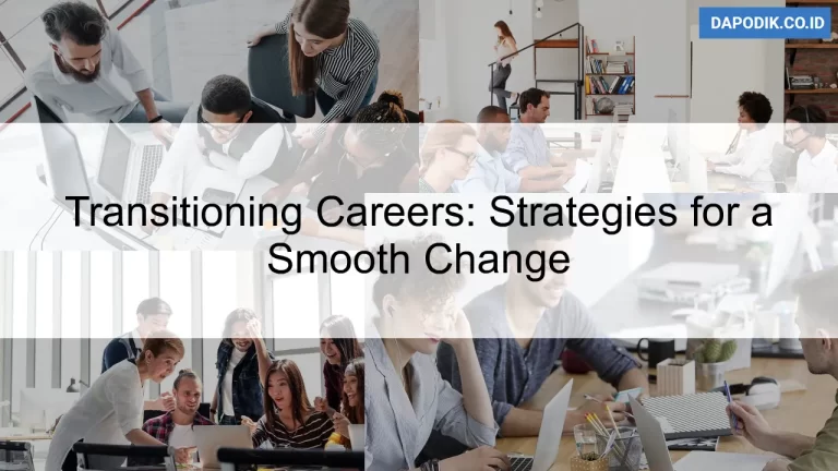 Transitioning Careers: Strategies for a Smooth Change